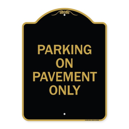 Signmission Designer Series Sign-Park on Pavement Only, Black & Gold Aluminum Sign, 18" x 24", BG-1824-23480 A-DES-BG-1824-23480
